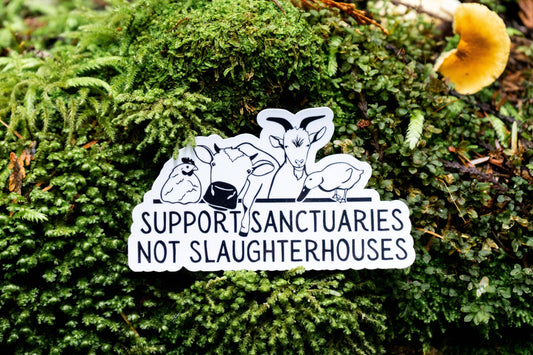 Support Sanctuaries Not Slaughterhouses | Sticker